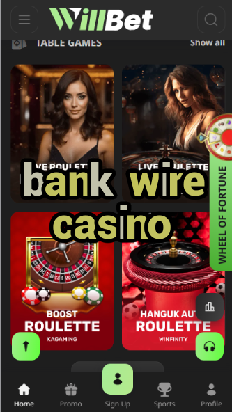 Bank Wire Casino - Wire Transfer Casino Deposits-casinoorder.vip