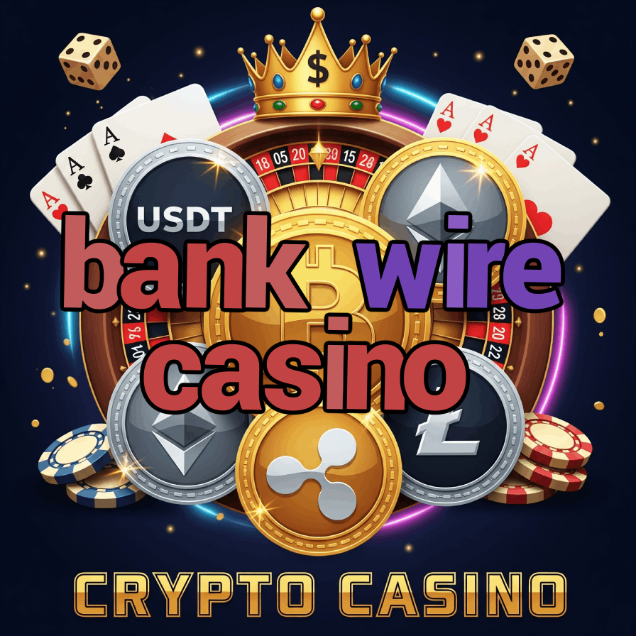 Bank Wire Casino - Wire Transfer Casino Deposits
